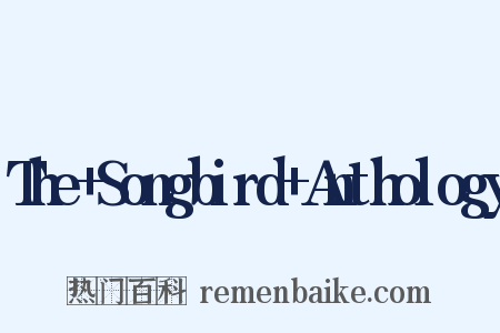 The Songbird Anthology是什么意思的图片